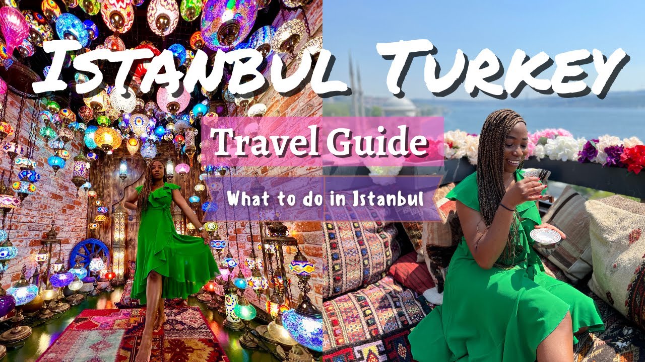 Turkey Travel Guide: What to do in Istanbul 2022 | Don't get Scammed!