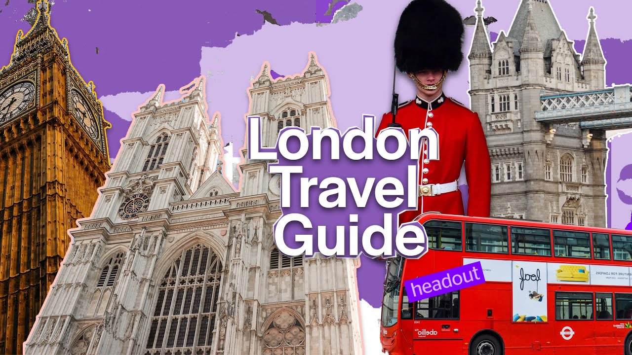 London Travel Guide For 2022 - All You Need To Know
