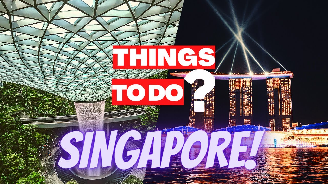 Things To Do in Singapore | Singapore 2022 Travel Guide