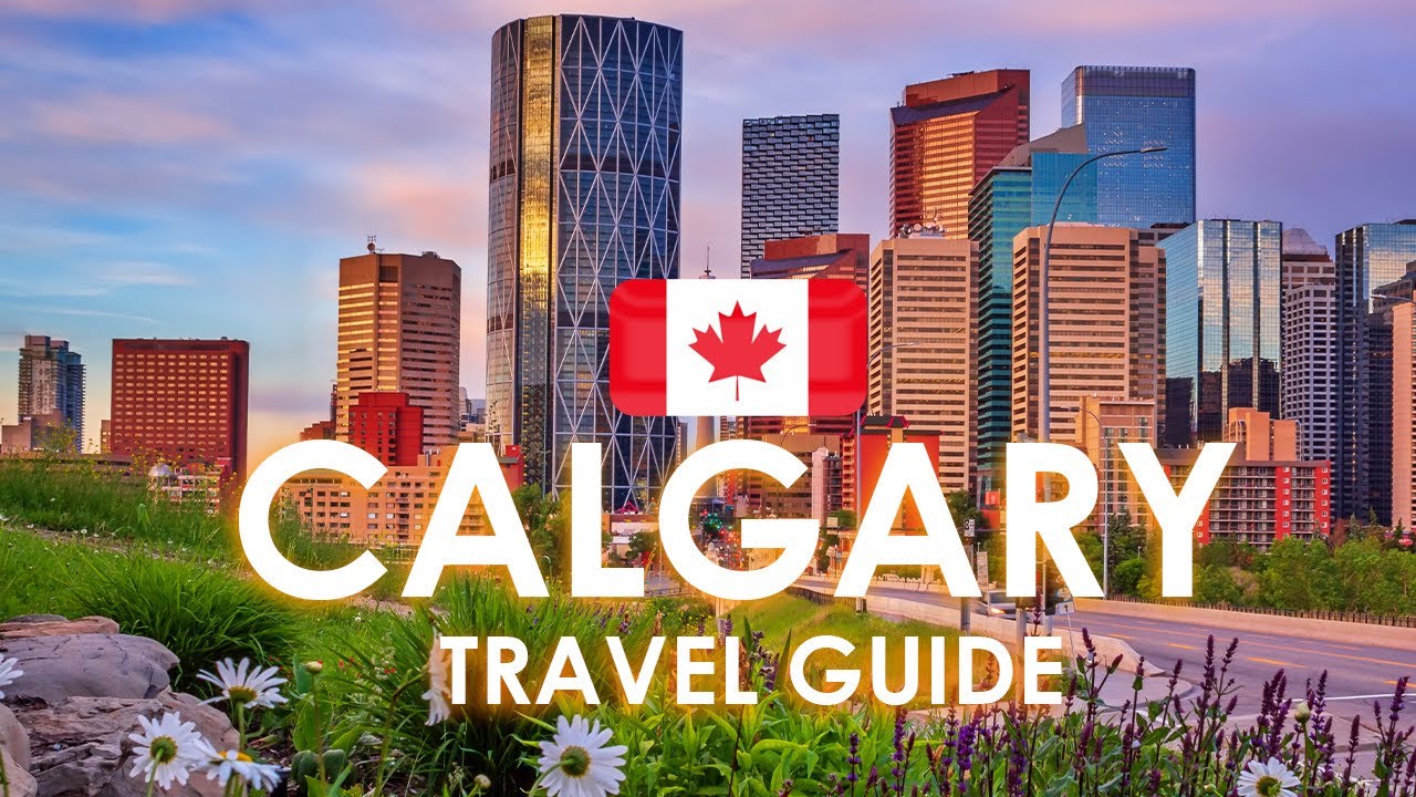Calgary Canada Travel Guide 2022 4K