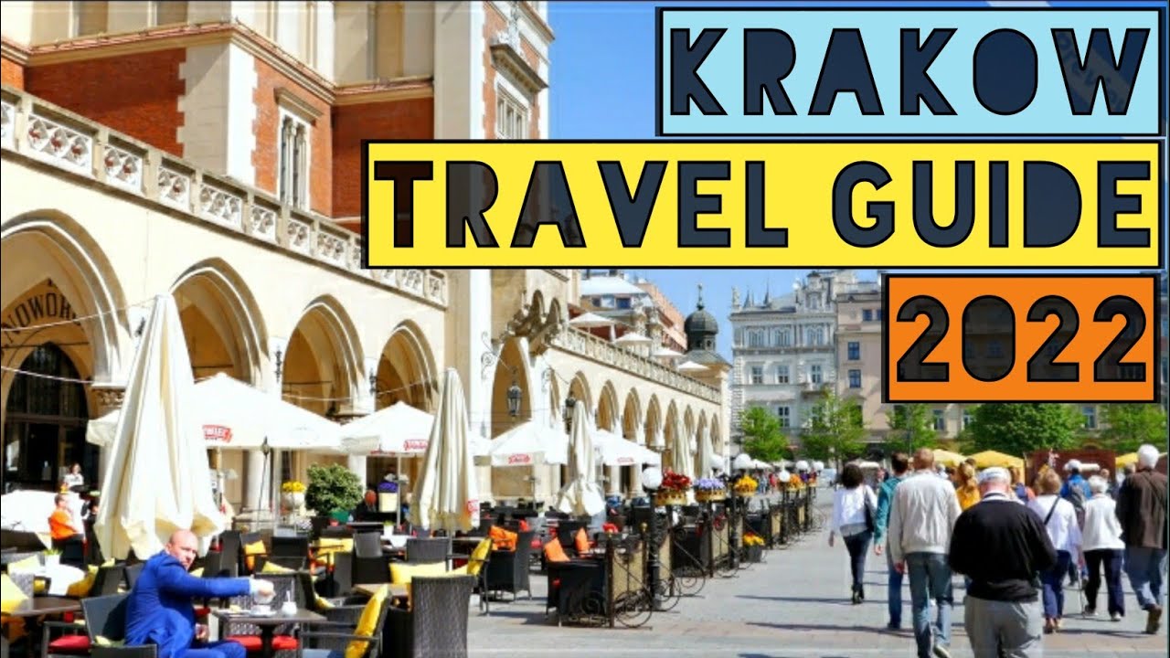 KRAKOW TRAVEL GUIDE 2022 - BEST PLACES TO VISIT IN KRAKOW POLAND IN 2022