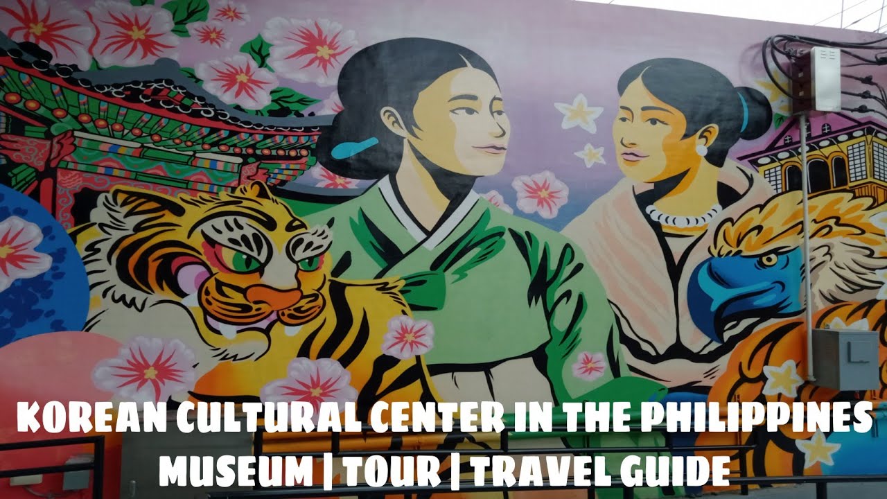 Korean Cultural Center In The Philippines | Museum | Tour | Travel Guide