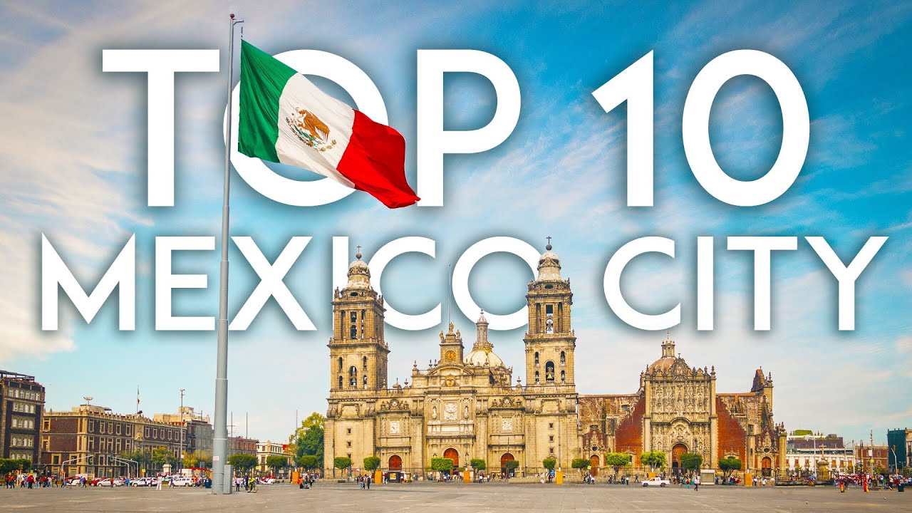 TOP 10 Things to do in MEXICO CITY - [2022 CDMX Travel Guide]