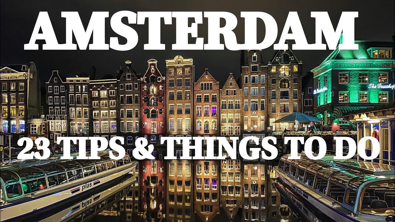 AMSTERDAM Travel Guide | 23 Tips & Things to Do