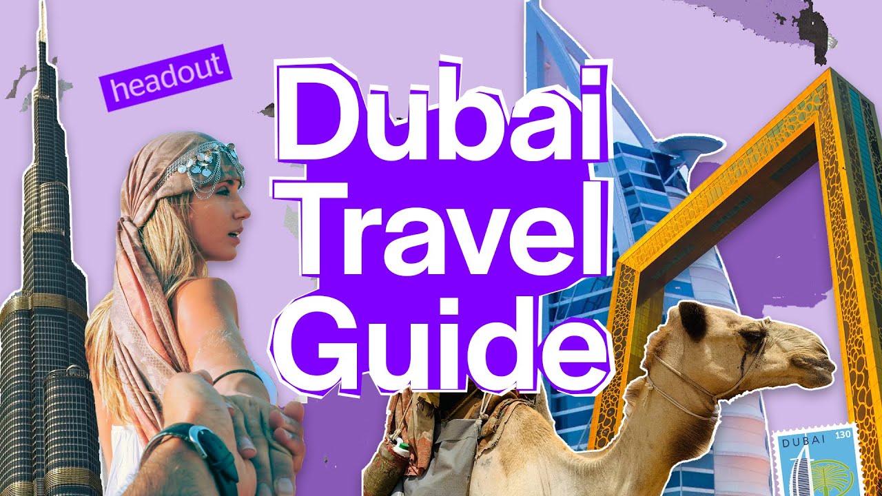 Dubai Travel Guide For 2022 - All You Need To Know