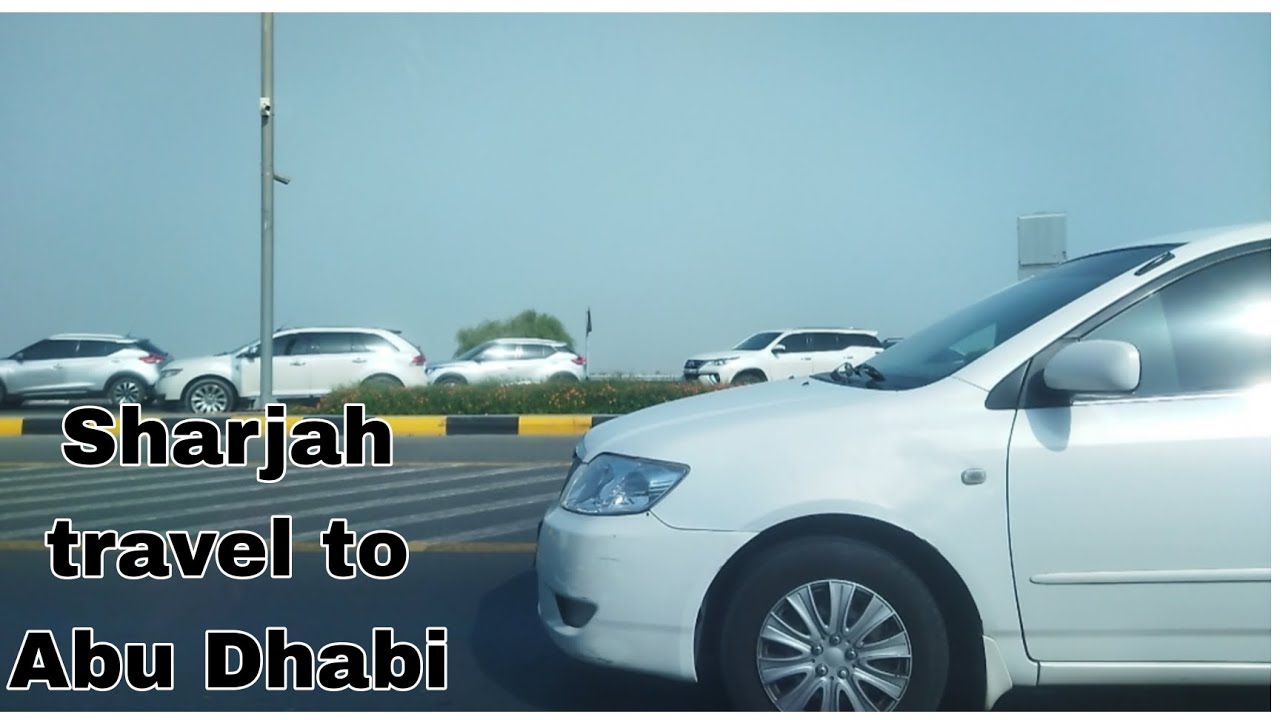 Sharjah travel to Abu Dhabi Road trip to Abu Dhabi Travel guide Uae new travelling video Dubai trave