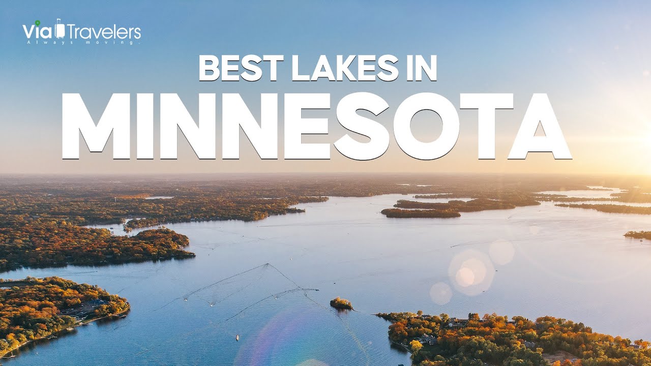 10 Best Lakes In Minnesota to Visit - Travel Guide