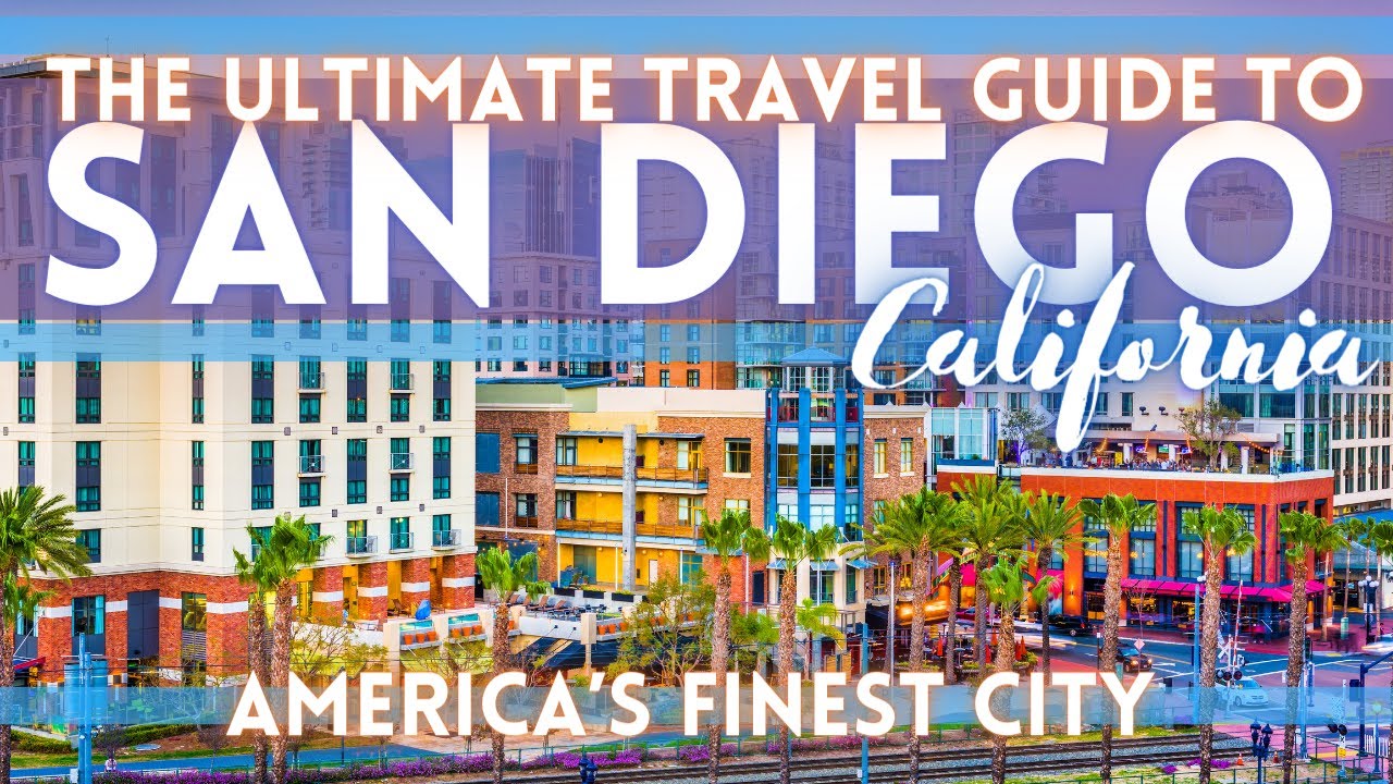 San Diego California Travel Guide: Best Things To Do in San Diego