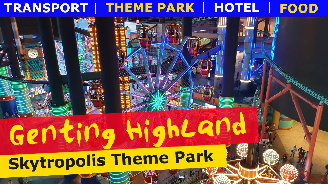 Genting Highland Malaysia Theme Park Travel Guide