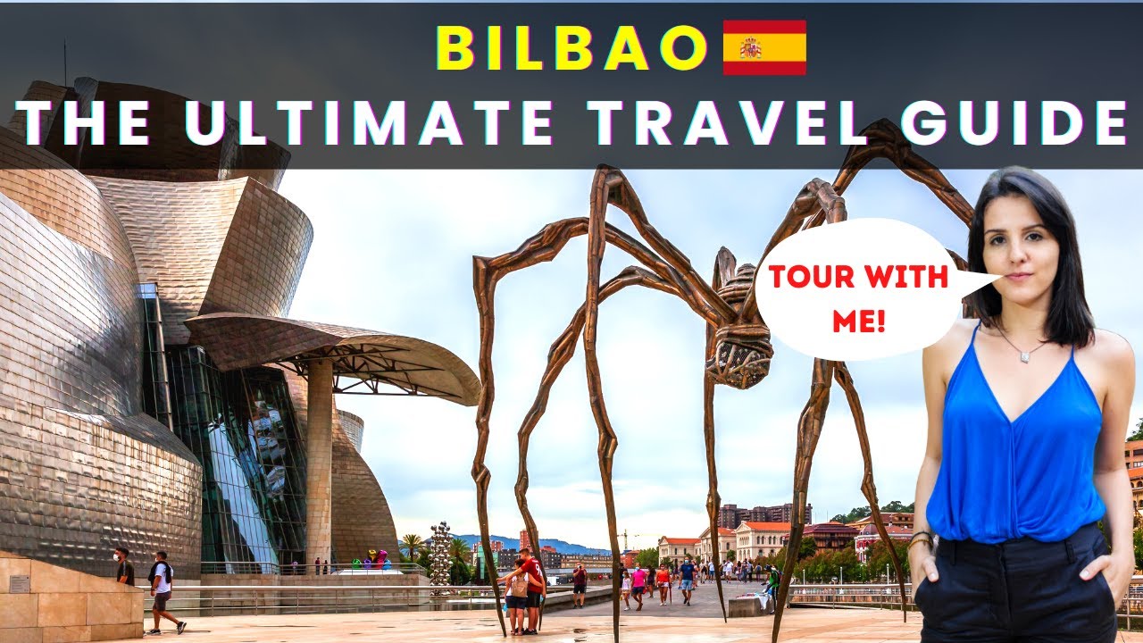 Bilbao - the Gem of Basque Country | Bilbao Travel Guide | Bilbao Spain