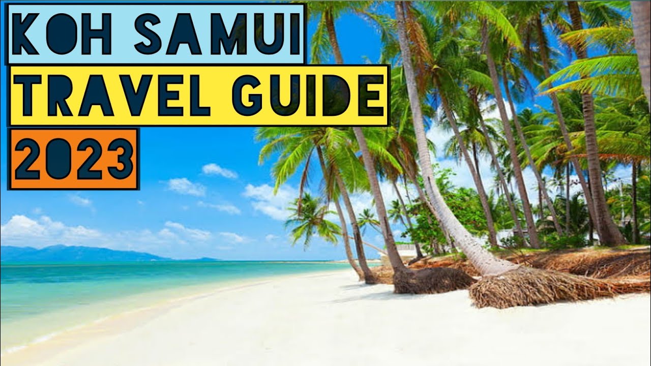 KOH SAMUI TRAVEL GUIDE 2023 - BEST PLACES TO VISIT IN KOH SAMUI THAILAND IN 2023