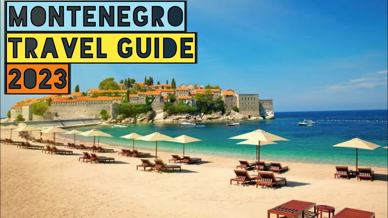 MONTENEGRO TRAVEL GUIDE 2023- BEST PLACES TO VISIT IN MONTENEGRO IN 2023
