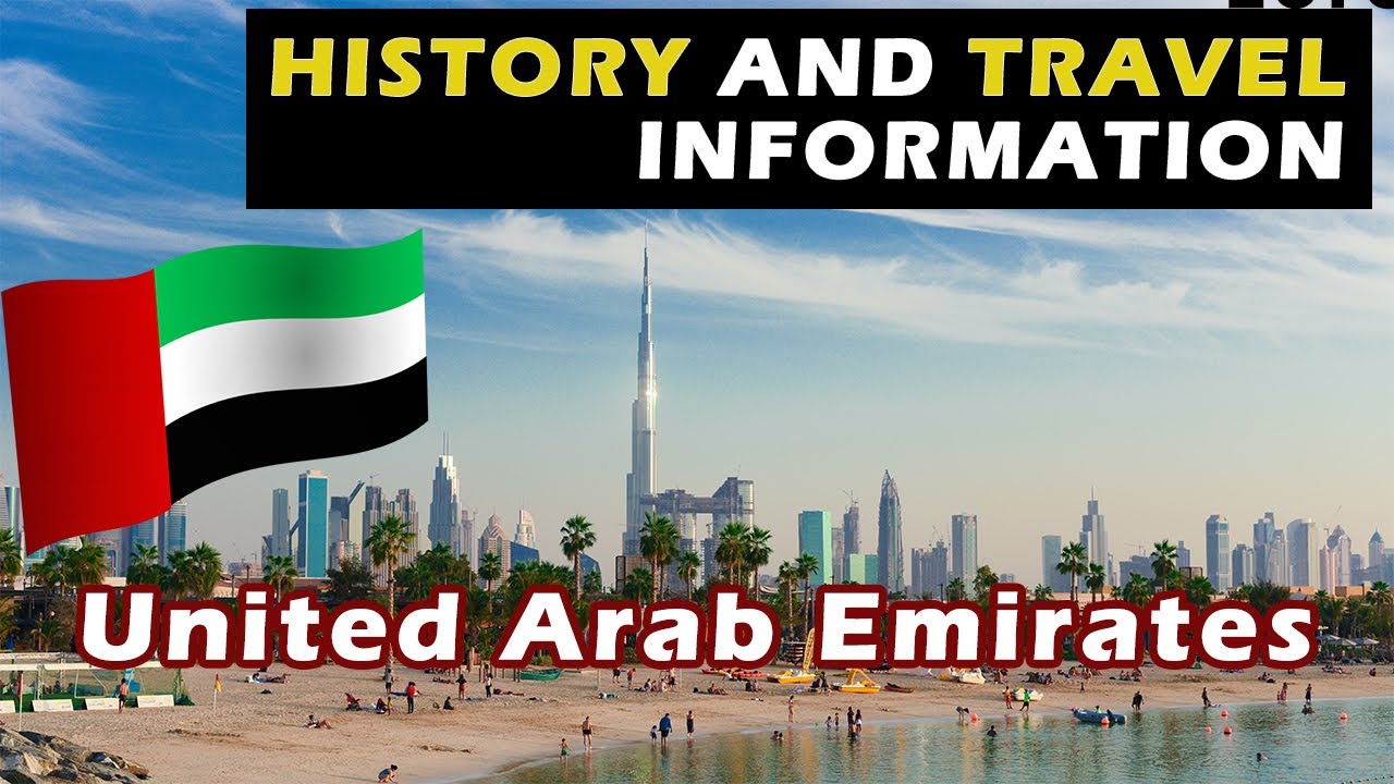 United Arab Emirates History and Travel Guide | What You Need To Know