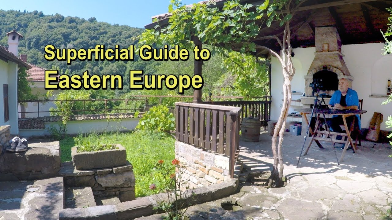 A Superficial Travel Guide to Eastern Europe