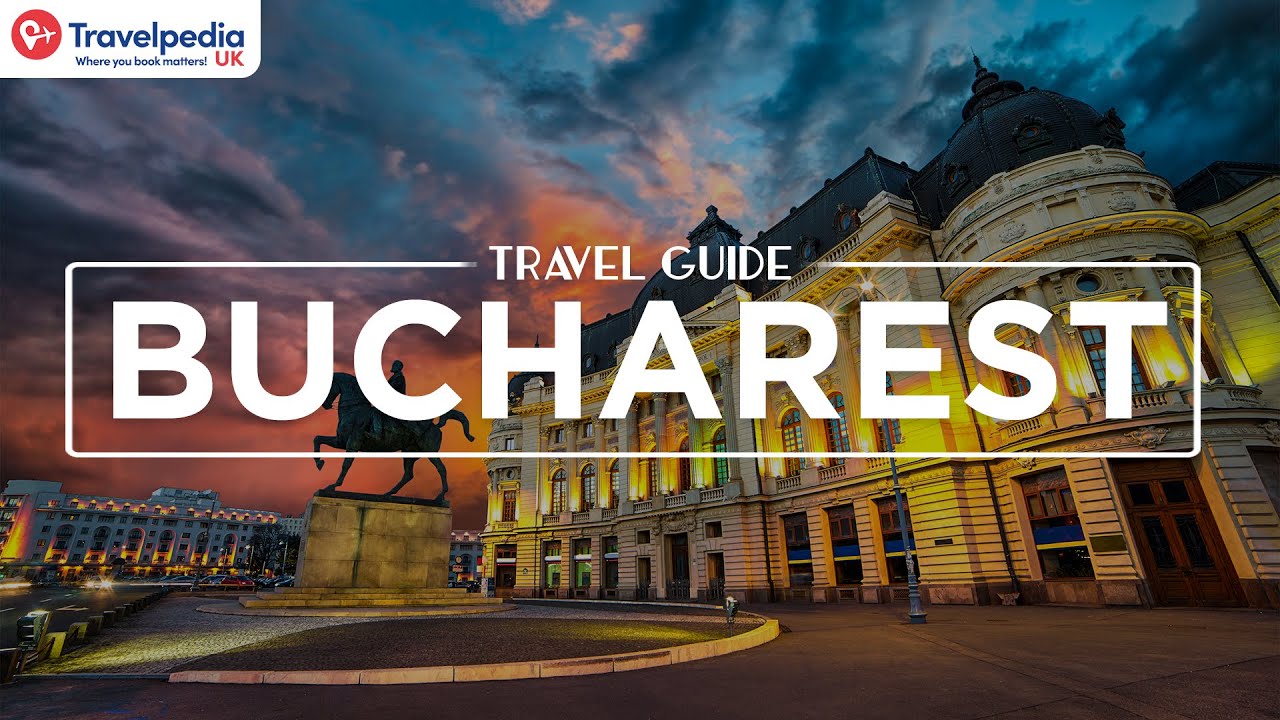 Our Travel Guide to Bucharest