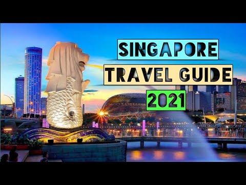 Singapore Travel Guide 2021 - Best Places to Visit in Singapore in 2021