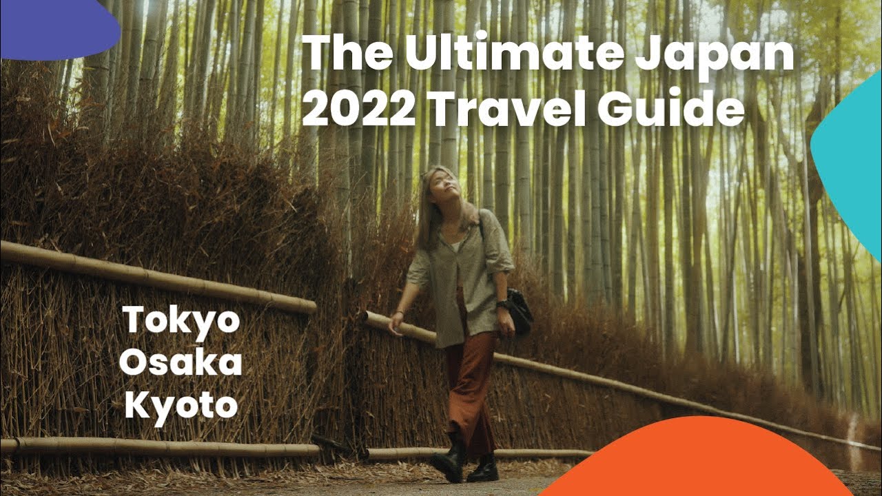Japan Travel Guide 2022: Must-Visit Places in Tokyo, Osaka & Kyoto