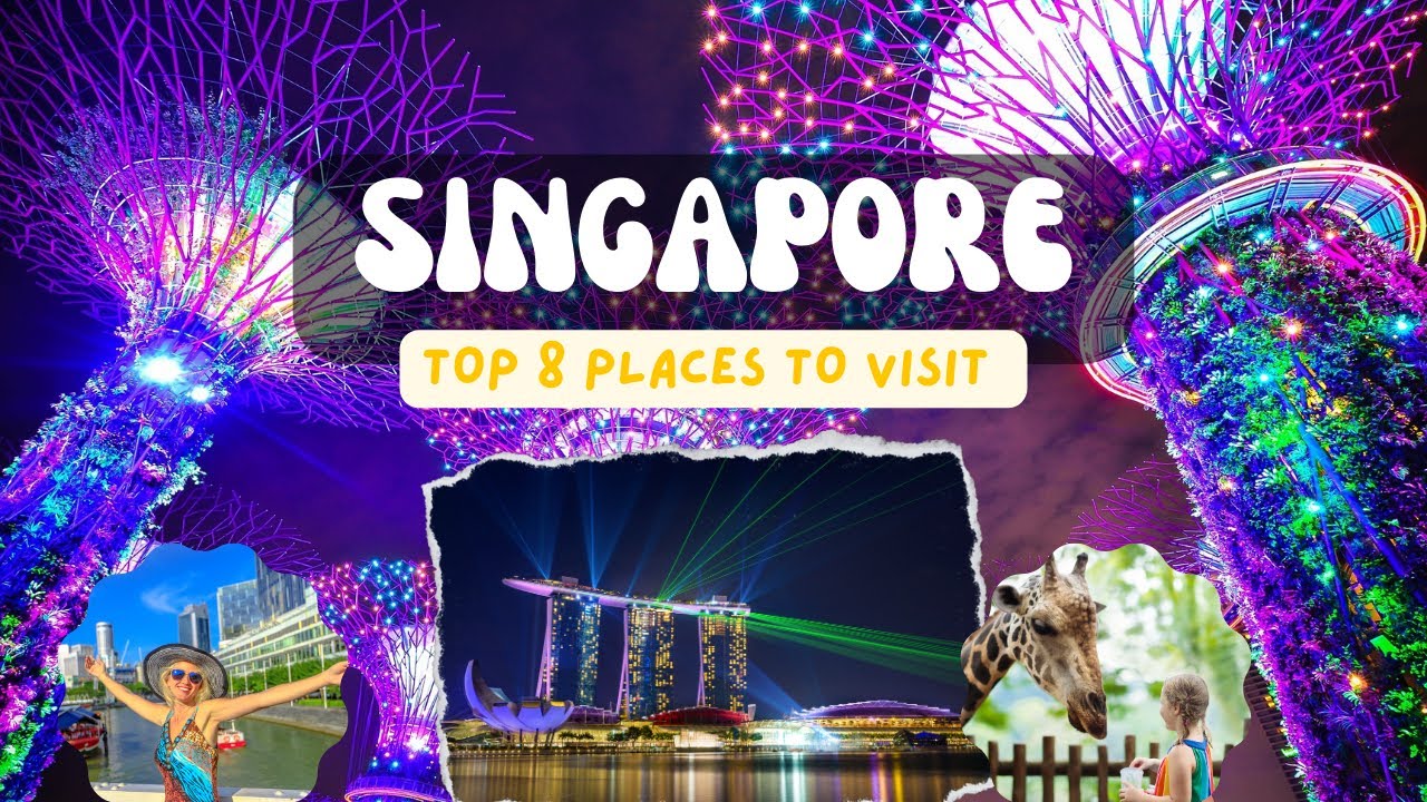 Singapore Travel Guide: Top 8 Places to Visit