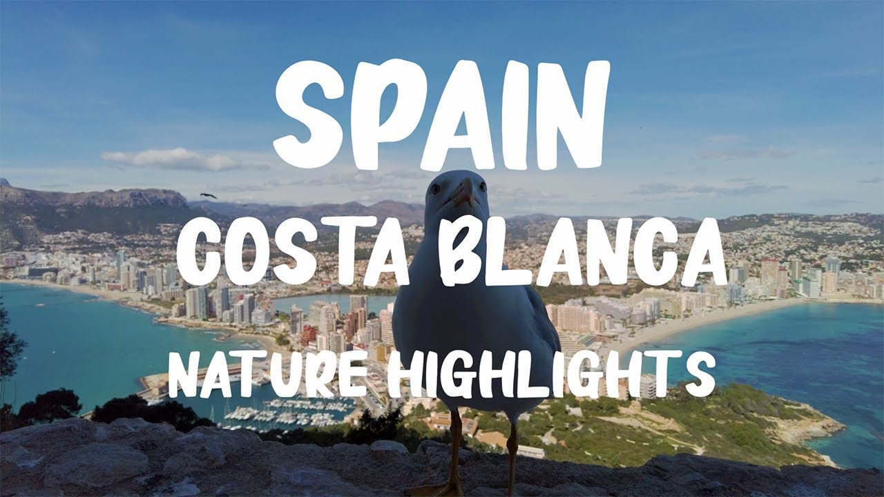 Costa Blanca Spain 🇪🇸 - Nature Highlights | 4K Travel Guide
