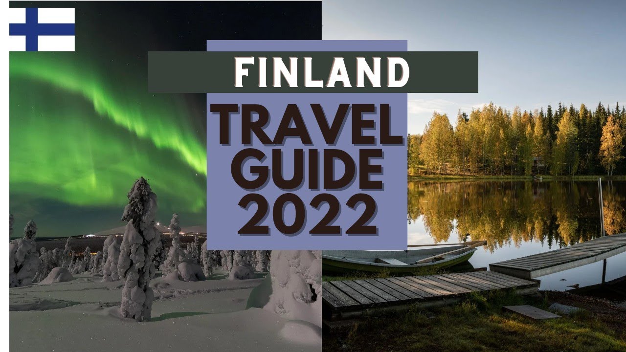Finland Travel Guide 2022 - Best Places to Visit in Finland in 2022