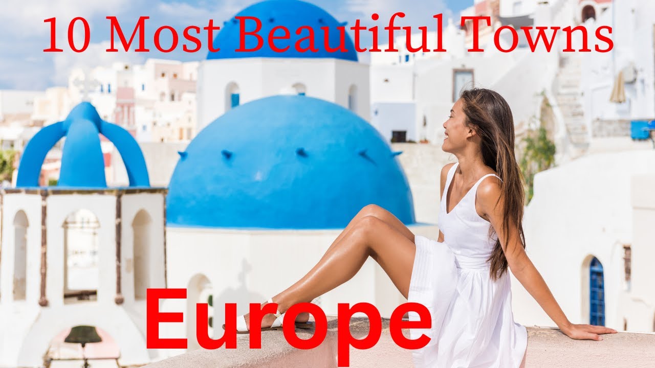 10 Most Beautiful Towns in Europe | Europe Travel Guide | Travelopia