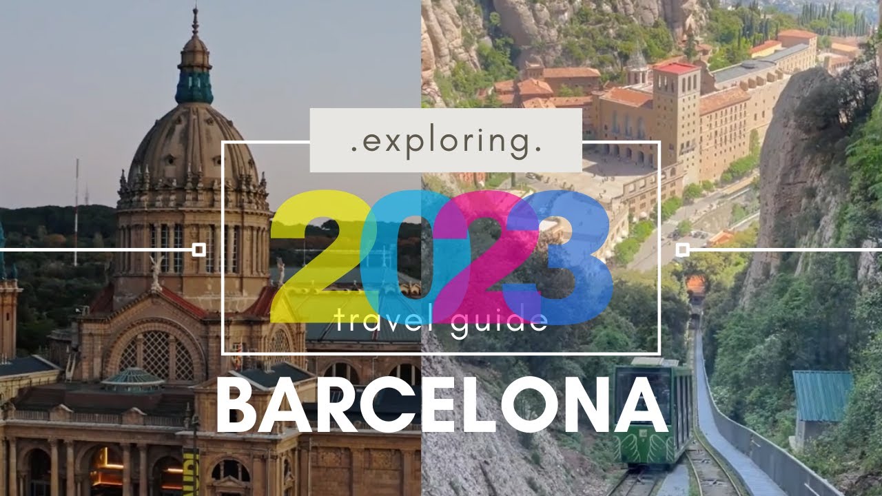 Best Places to Visit in Barcelona Spain - Travel Guide to Barcelona 2023