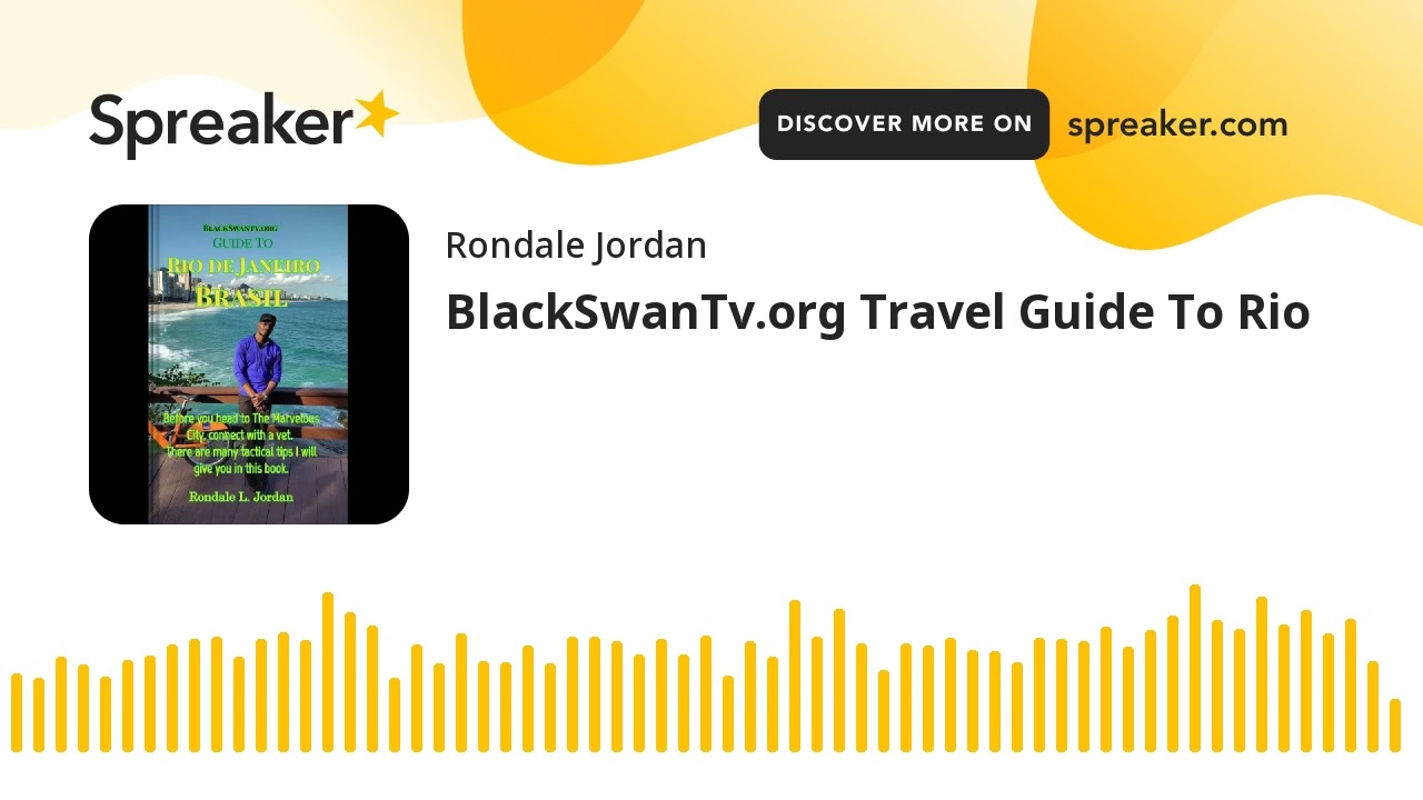 BlackSwanTv.org Travel Guide To Rio (made with Spreaker)