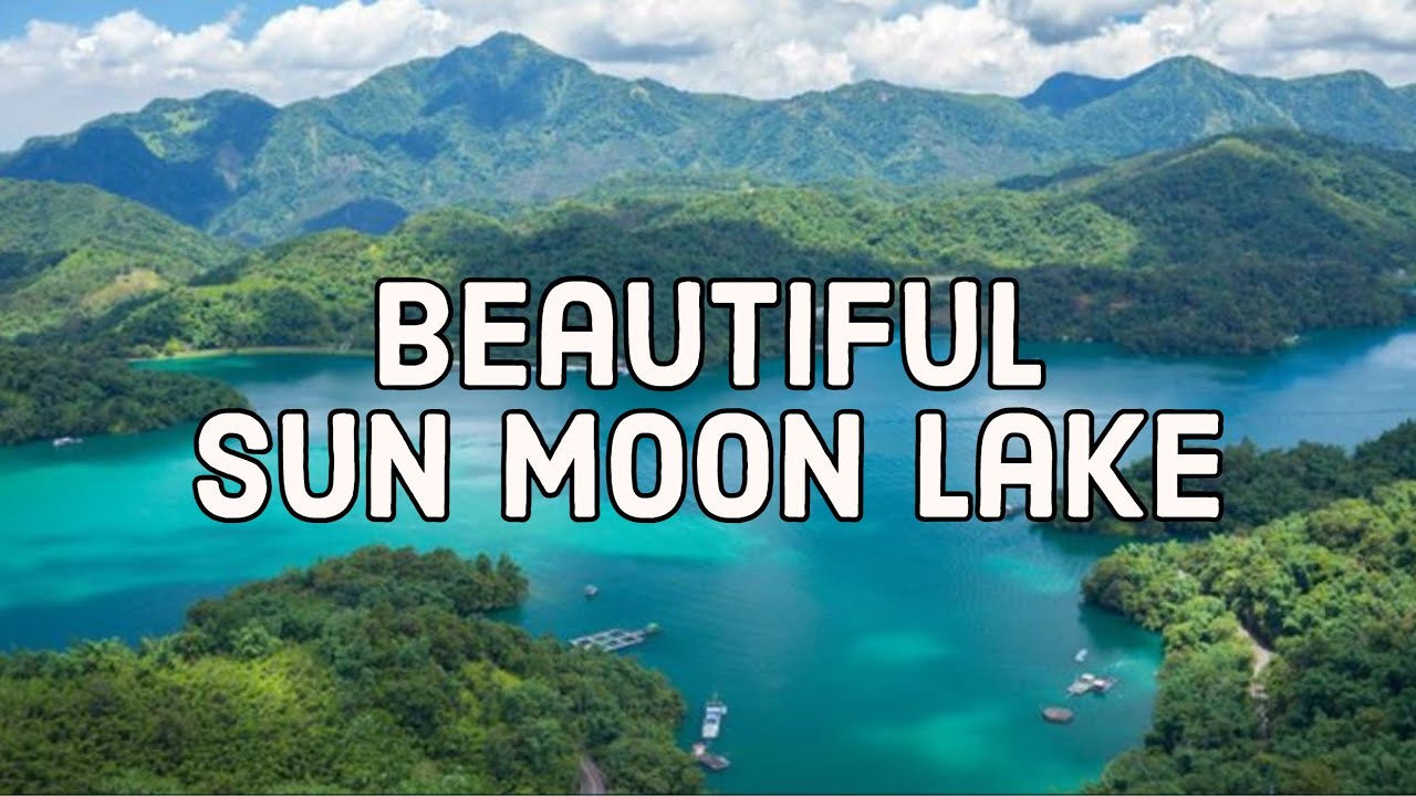 Check These Sun Moon Lake Sights In Vietnam | Travel Guide