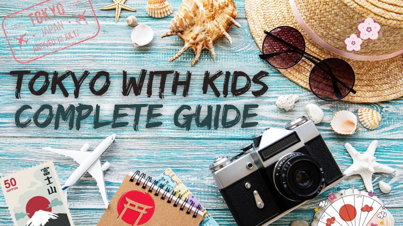 Complete Travel Guide to Tokyo With Kids