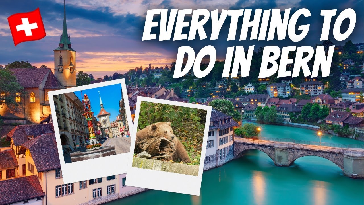 EVERYTHING TO DO IN BERN, SWITZERLAND: Your travel guide for the Swiss capital in 2023!