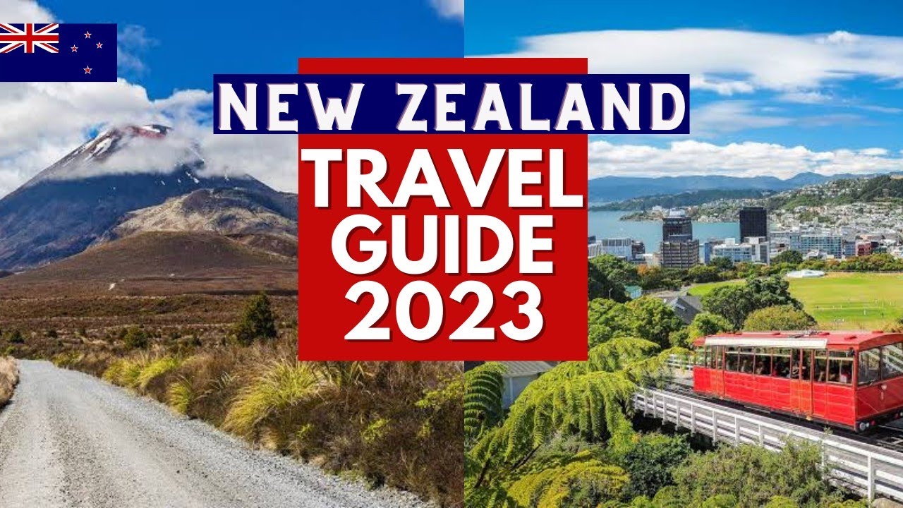 New Zealand Travel Guide - Best Places to Visit and Things to do in New zealand in 2023