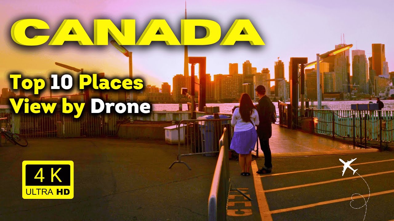 Top 10 Places To Visit In Canada 🇨🇦  4K Travel Guide By Drone