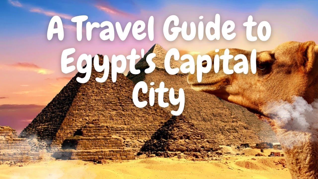 Uncovering the Wonders of Cairo: A Travel Guide to Egypt's Capital City