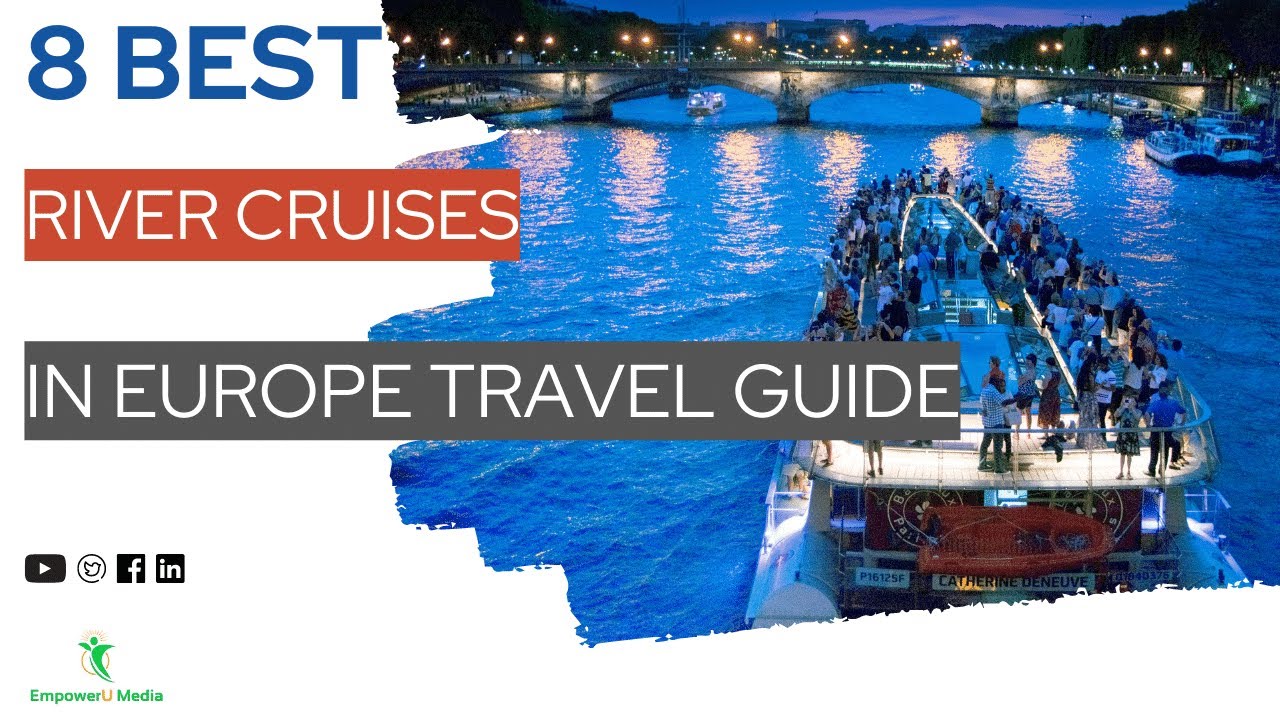 8 Best River Cruises in Europe - Travel Guide  | Travel On A Budget