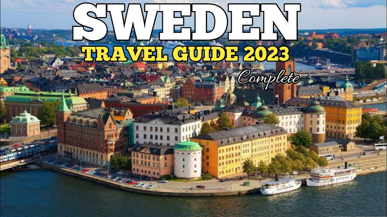 Sweden Travel Guide 2023 - Best Places to Visit in Sweden in 2023