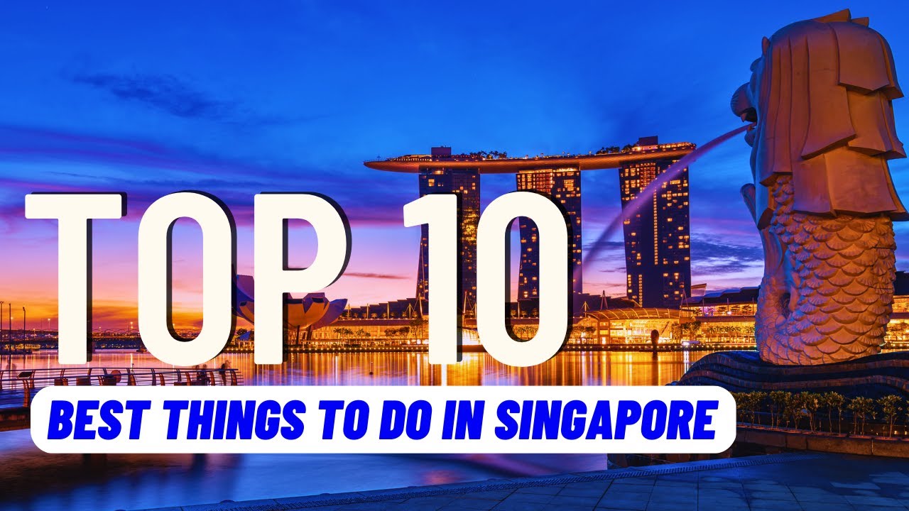 TOP 10 BEST Things To Do in Singapore (2023) | Travel Guide
