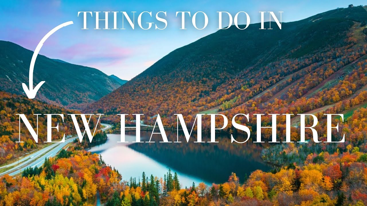 Things to do in NEW HAMPSHIRE - Travel Guide 2021