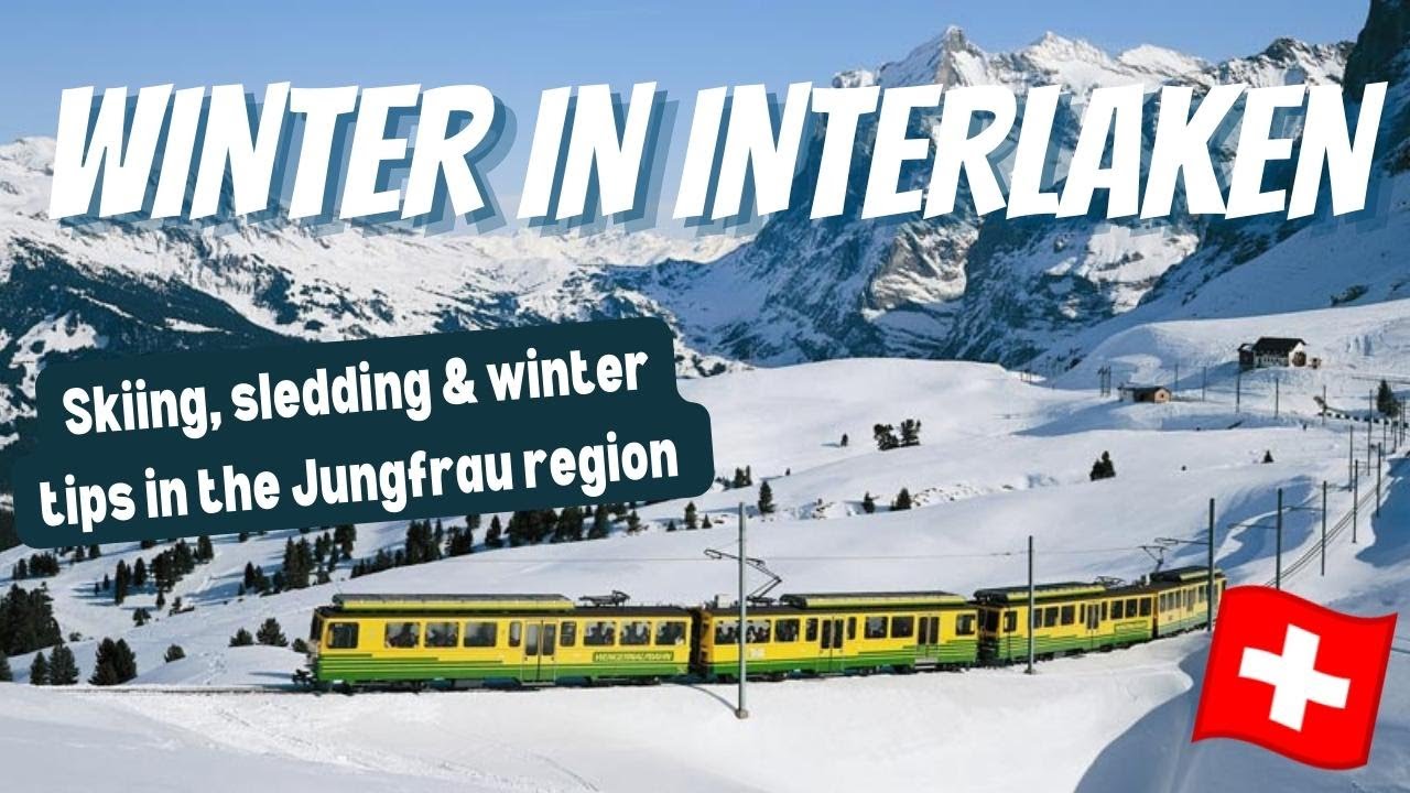 WINTER IN INTERLAKEN | The ultimate travel guide to skiing, sledding & exploring the Jungfrau Region