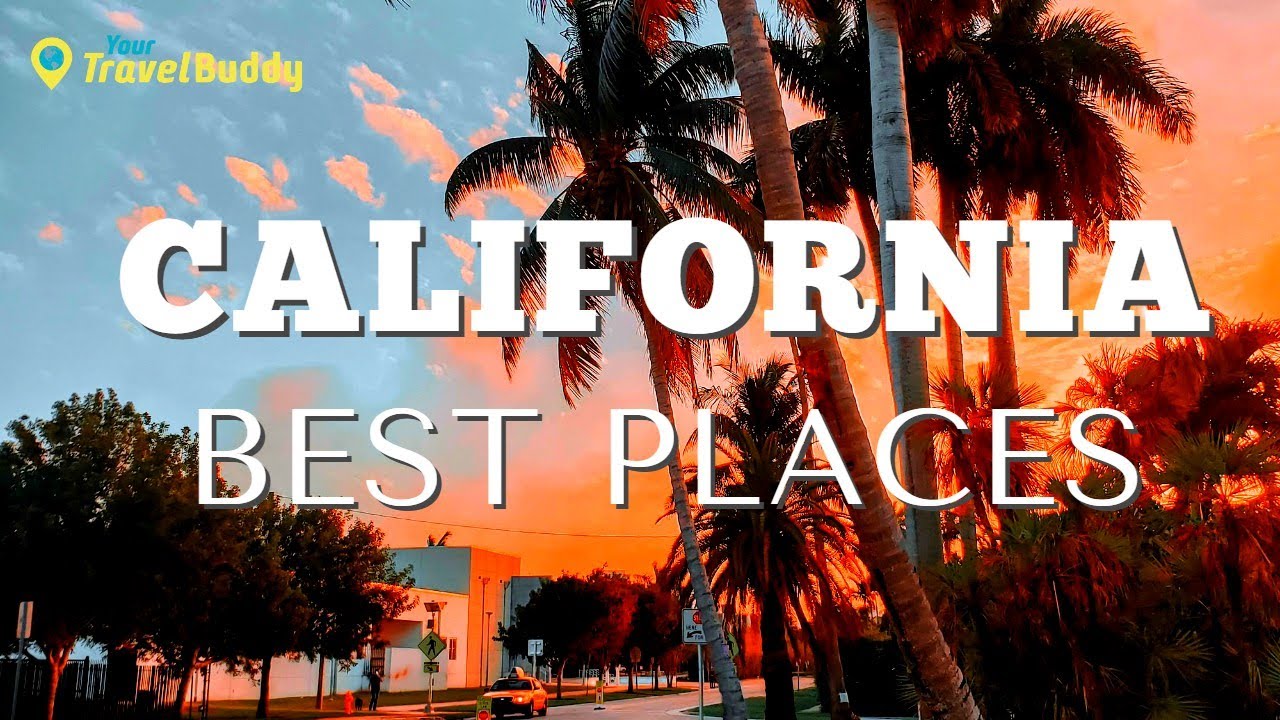 12 BEAUTIFUL BEST Places To Visit In California - Your ULTIMATE Travel Guide