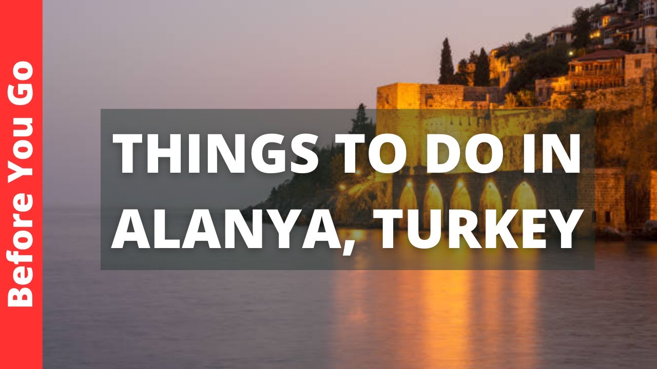 Alanya Turkey Travel Guide: 11 BEST Things to Do in Alanya