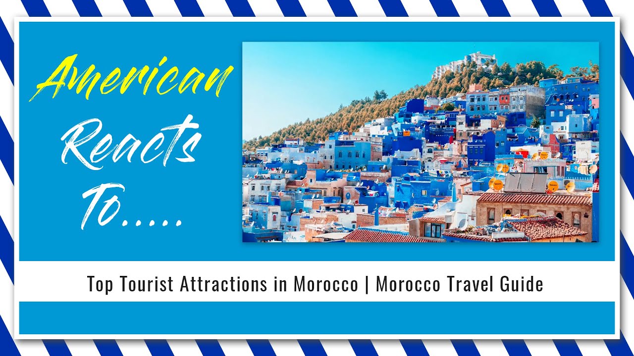American Reacts To Top Tourist Attractions in Morocco | Morocco Travel Guide | V564