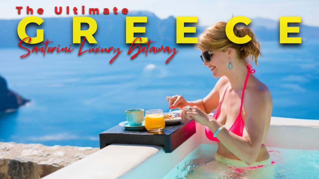 Discover The Ultimate Santorini Greece Luxury Getaway - 4k Travel Guide International