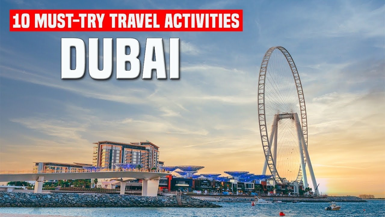Dubai Travel Guide - 10 Experience YOU MUST Do in 2023  | Find out more !
