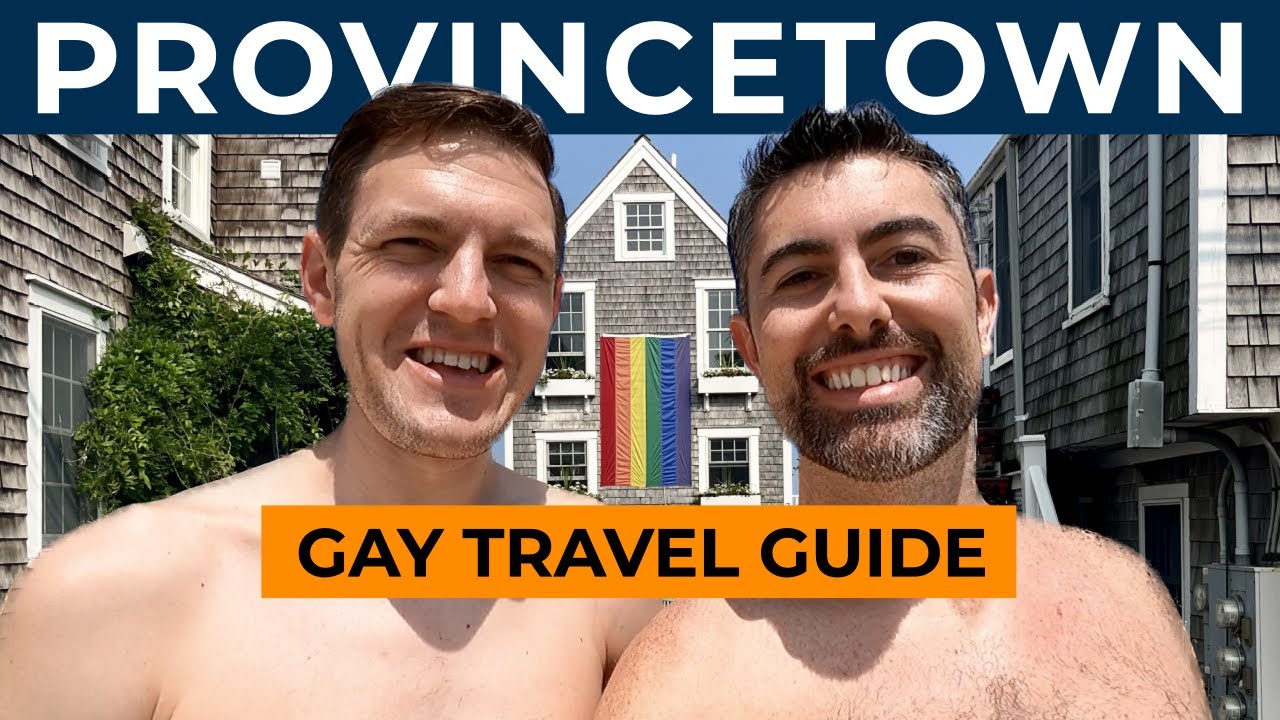 GAY PTOWN - Everything You Need To Know [Travel Guide]