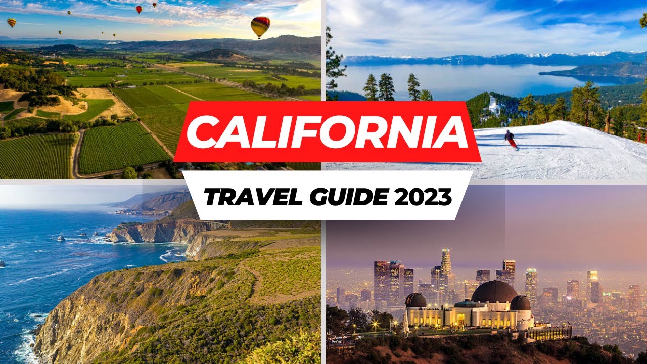 California Travel Guide 2022 - Best Places to Visit in California in 2023