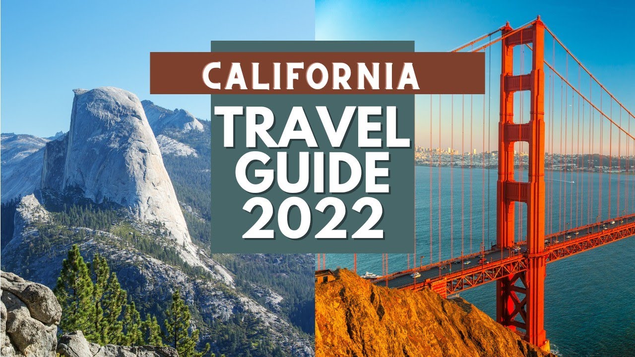 California Travel Guide 2022 - Best Places to Visit in California United States in 2022