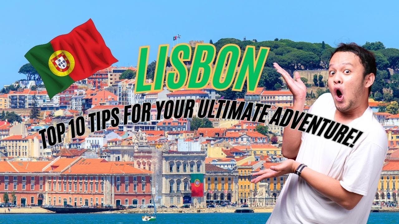 Lisbon Travel Guide: 10 Best Tips for Tourists