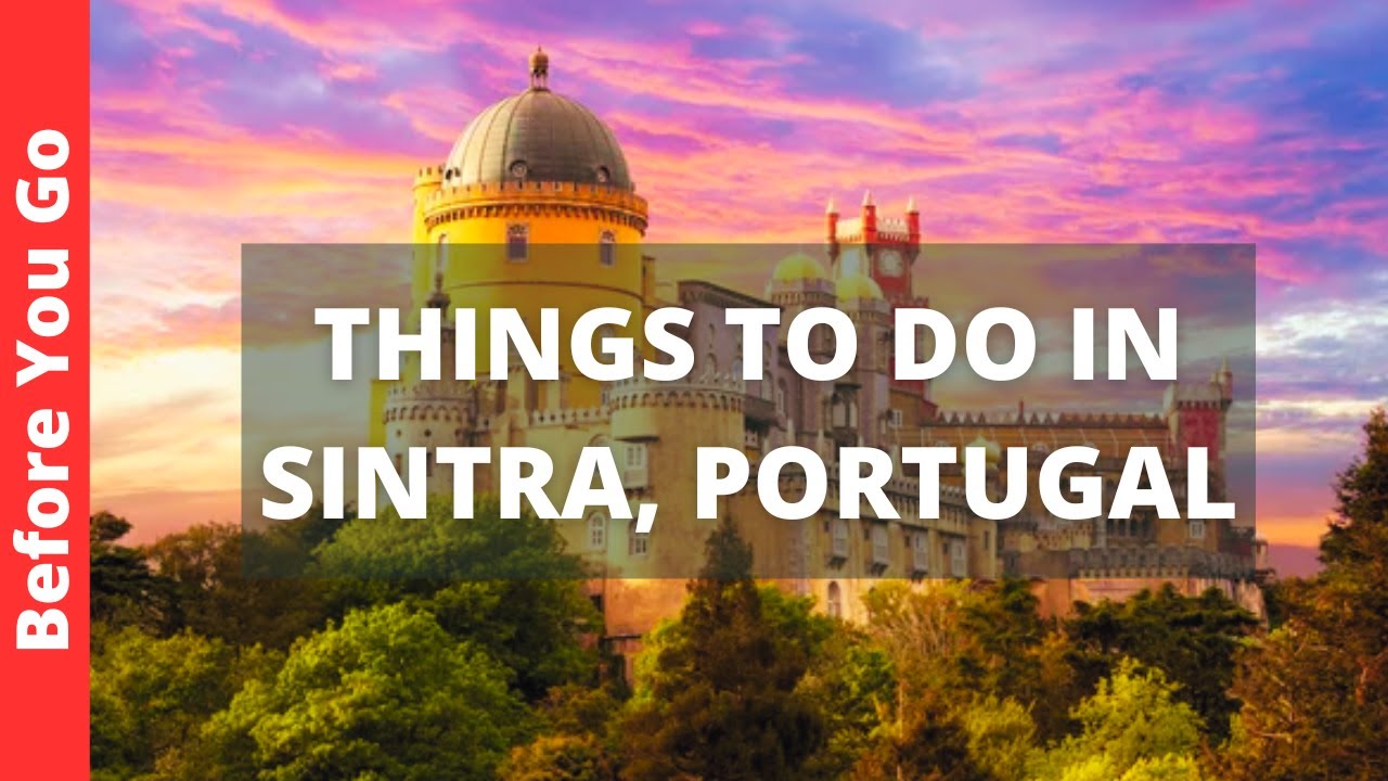Sintra Portugal Travel Guide: 13 BEST Things To Do In Sintra