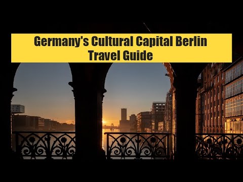Berlin : Your Ultimate Travel Guide to Germany's Cultural Capital