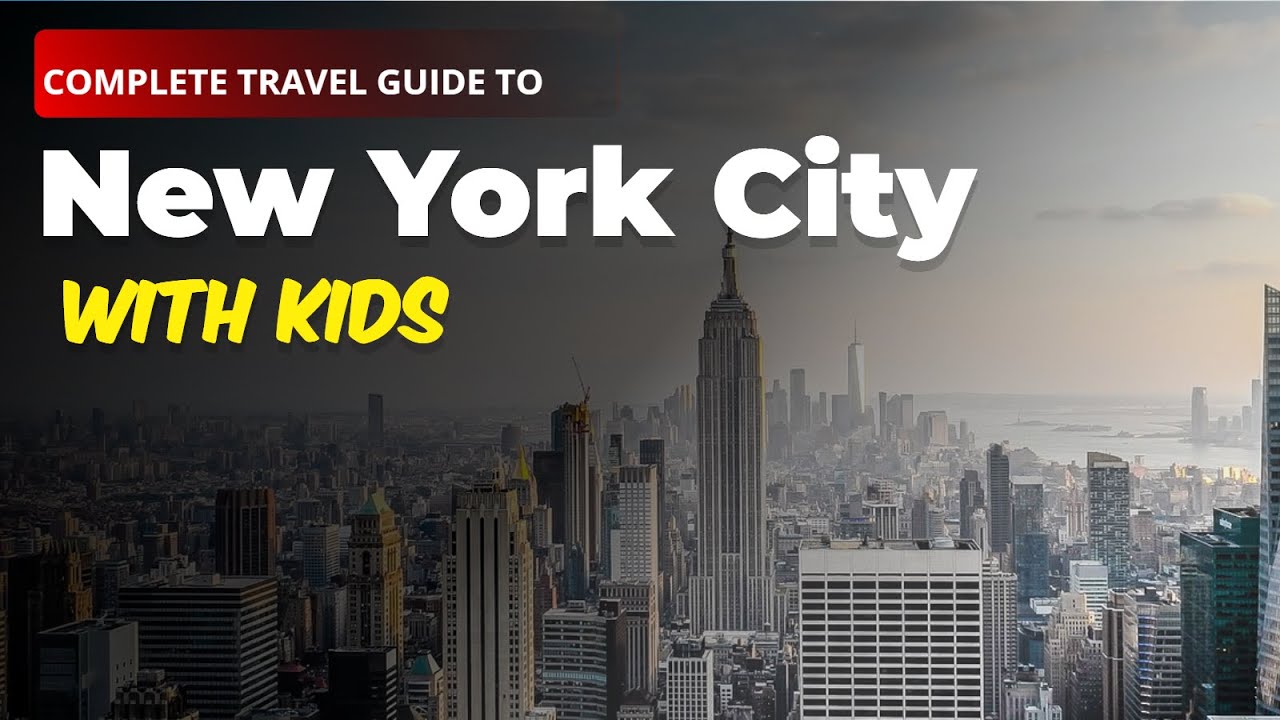 Complete Travel Guide to New York City with Kids